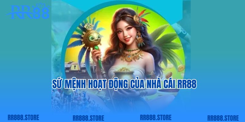 Sứ mệnh hoạt động của nhà cái RR88