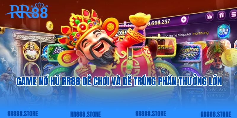 Game nổ hũ RR88 dễ chơi và dễ trúng phần thưởng lớn 