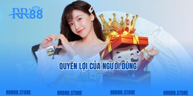 Quyền lợi của người dùng