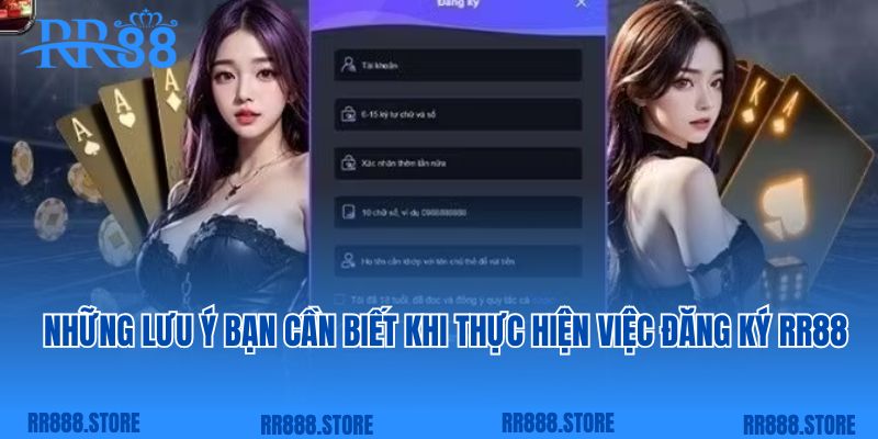 Những  lưu ý bạn cần biết khi thực hiện việc đăng ký RR88