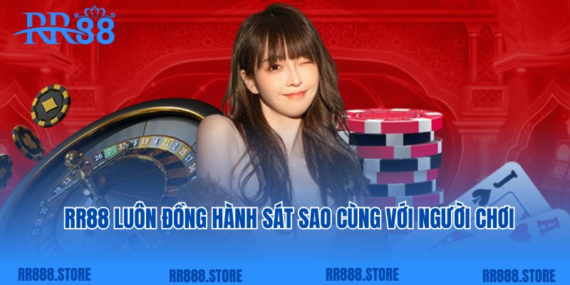 RR88 luôn đồng hành sát sao cùng với người chơi