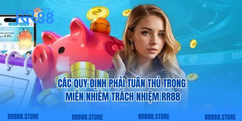 Các quy định phải tuân thủ trong miễn nhiễm trách nhiệm RR88