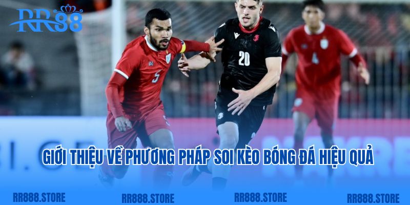 Giới thiệu về phương pháp soi kèo bóng đá hiệu quả